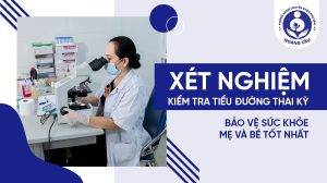 Xét nghiệm kiểm tra tiểu đường thai kỳ tại Hoàng Cầu