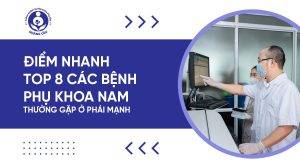 Top 8 các bệnh phụ khoa nam phổ biến hiện nay