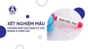 Xét nghiệm máu để xác định có thai cho kết quả nhanh & chính xác 99%