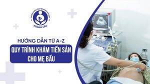 Quy trình khám tiền sản hay sàng lọc dị tật thai nhi trước khi sinh