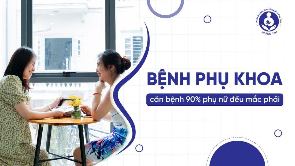 Các căn bệnh phụ khoa thường gặp ở nữ giới